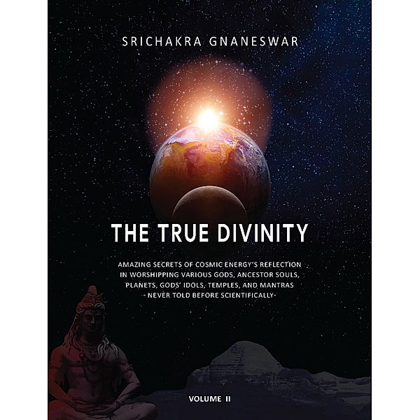 The True Divinity - Volume II, Srichakra Gnaneswar