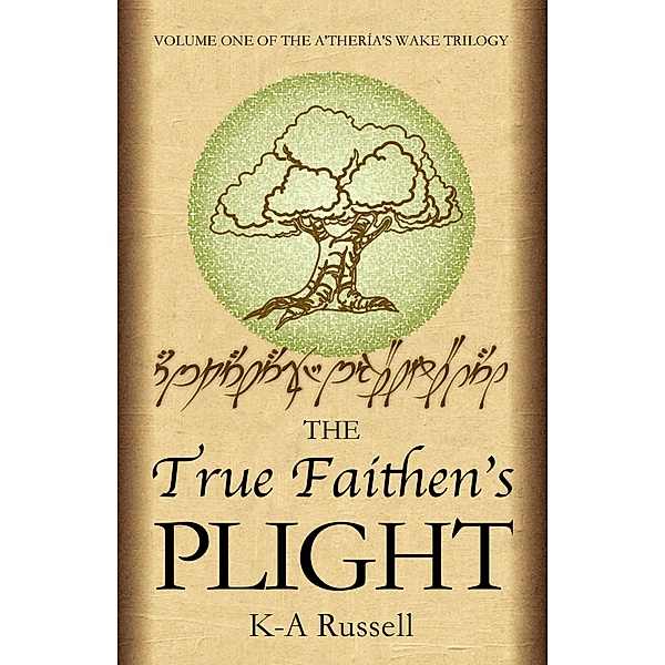 The True Faithen's Plight (A'thería's Wake Trilogy, #1), K-A Russell