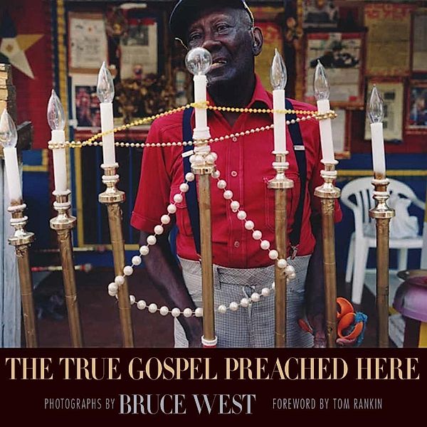 The True Gospel Preached Here, Bruce West