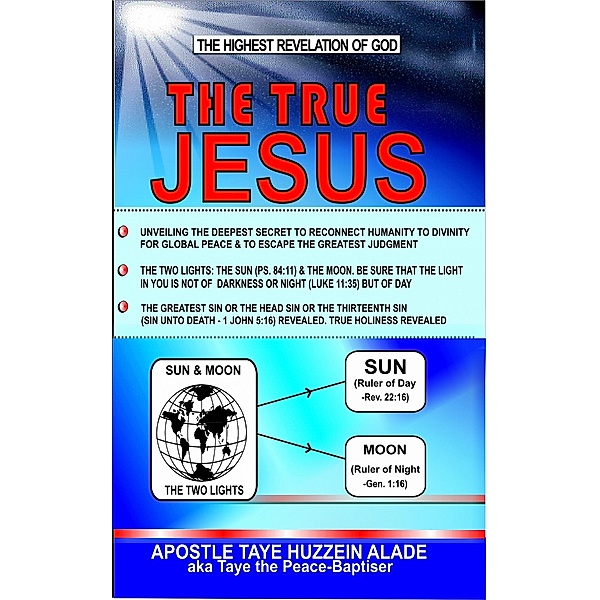 The True Jesus, Apostle Taye Huzzein Alade