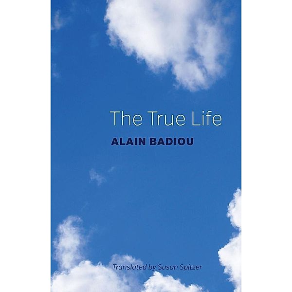 The True Life, Alain Badiou