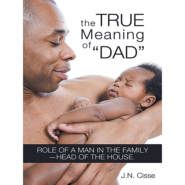 The True Meaning of “Dad”, J.N. Cisse