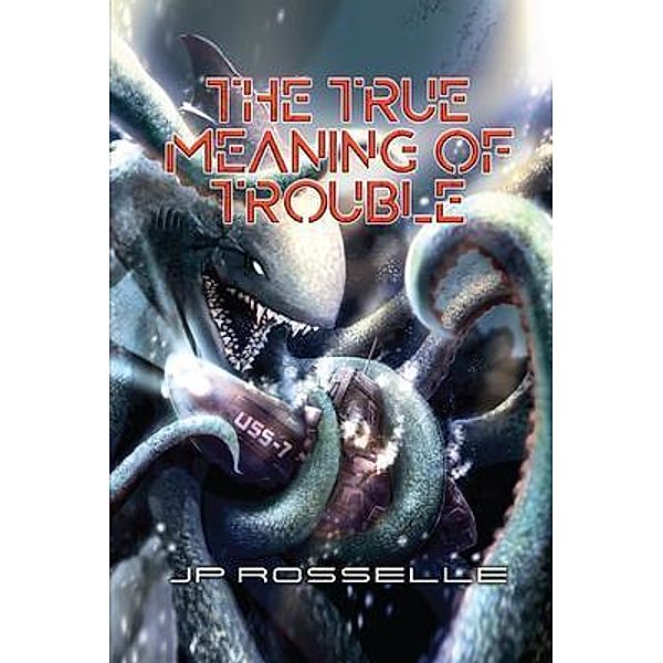 The True Meaning of Trouble / EC Publishing LLC, Jp Rosselle