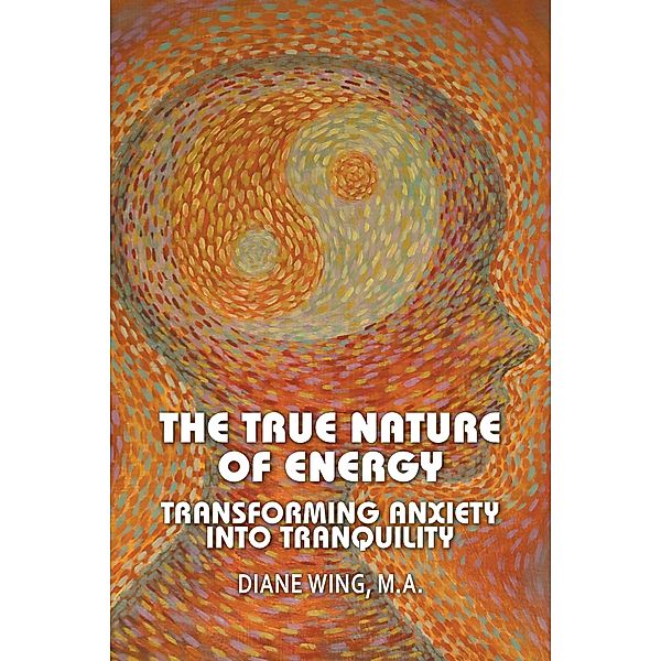 The True Nature of Energy / Modern Spirituality, Diane Wing