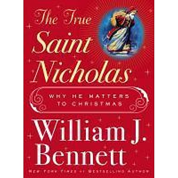 The True Saint Nicholas, William J. Bennett