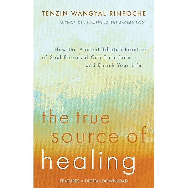The True Source of Healing, Tenzin Wangyal