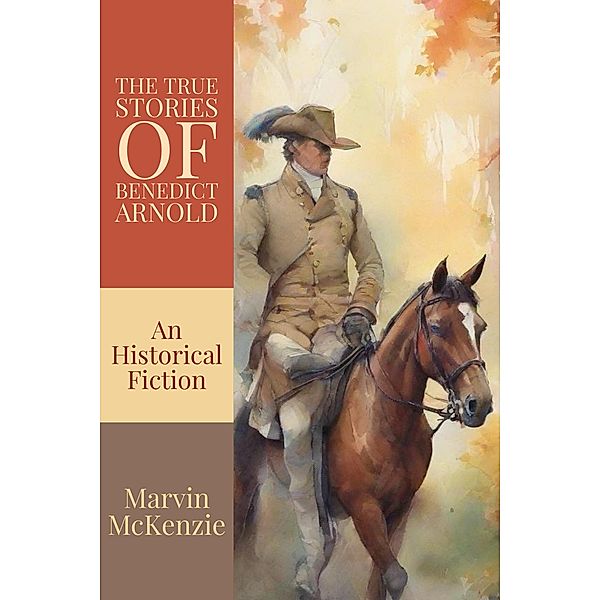 The True Stories of Benedict Arnold, Marvin McKenzie
