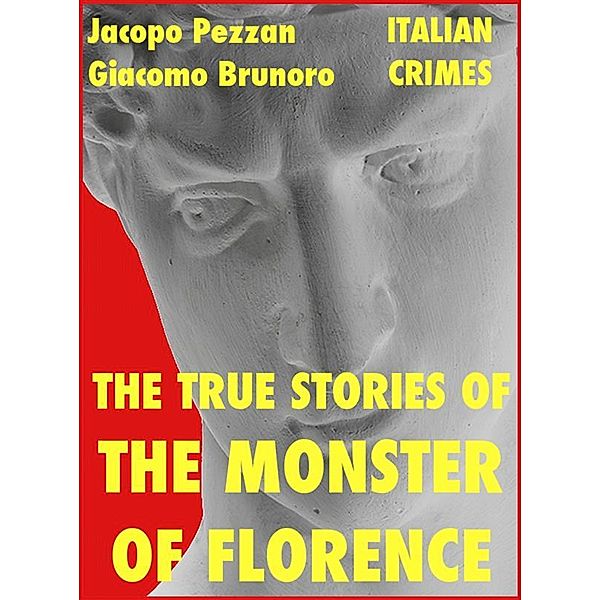 The True Stories Of The Monster Of Florence, Jacopo Pezzan and Giacomo Brunoro