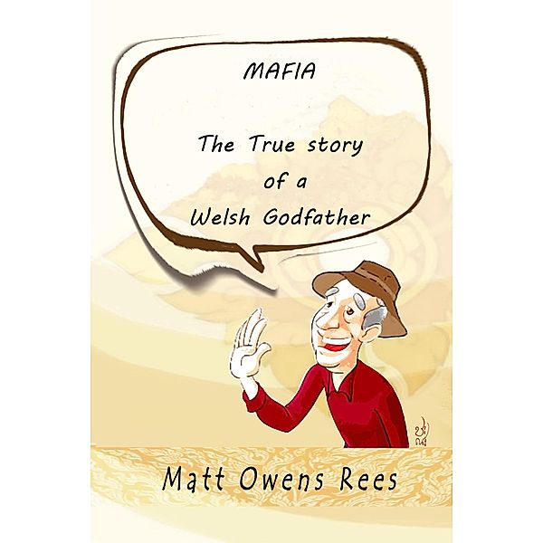 The True Story of a Welsh Godfather / The True Story of a Welsh Godfather, Matt Owens Rees