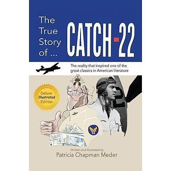 The True Story of Catch 22 / Patricia Chapman Meder, Patricia Chapman Meder