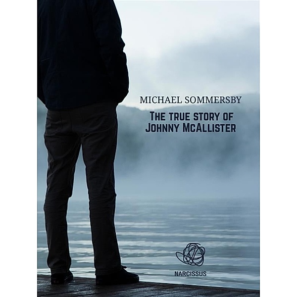 The true story of Johnny McAllister, Michael Sommersby