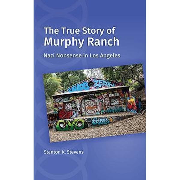 The True Story of Murphy Ranch, Stanton K Stevens