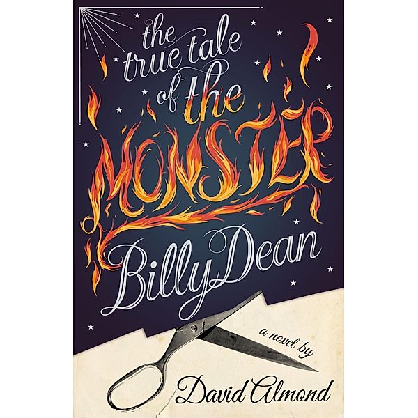 The True Tale of the Monster Billy Dean, David Almond