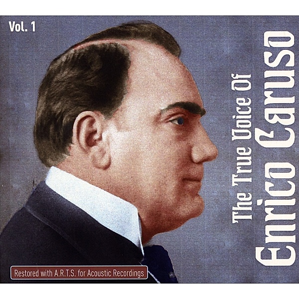 The True Voice Of Enrico Caruso Vol.1, Enrico Caruso
