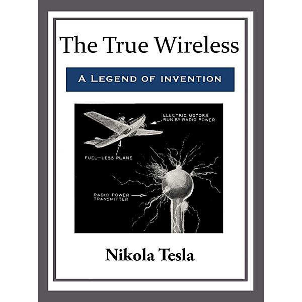 The True Wireless, Nikola Tesla