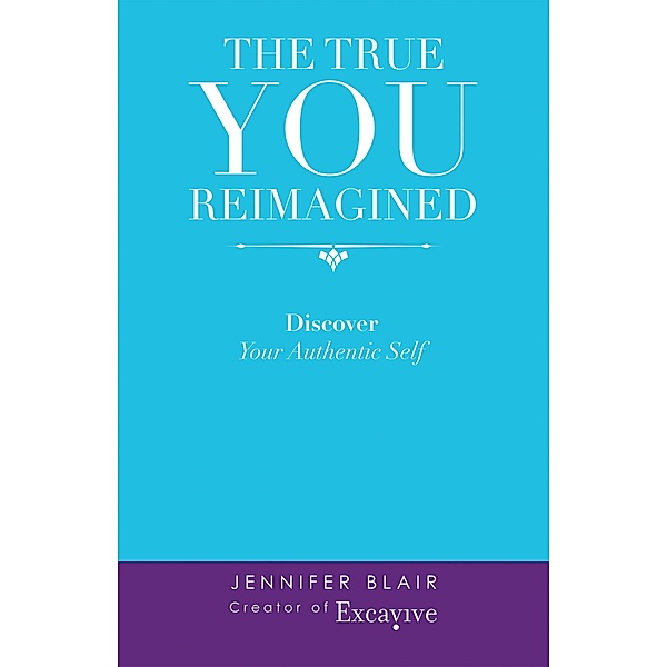 The True You Reimagined, Jennifer Blair