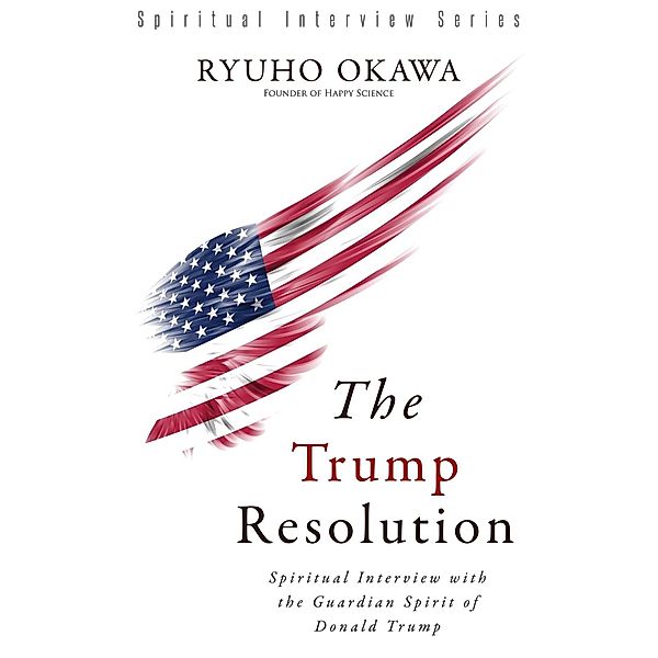 The Trump Resolution, Ryuho Okawa