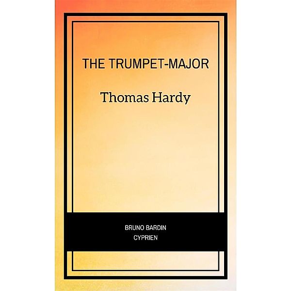 The Trumpet-Major, Thomas Hardy