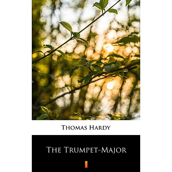 The Trumpet-Major, Thomas Hardy