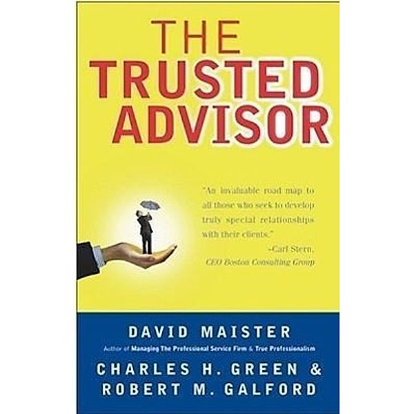 The Trusted Advisor, David H. Maister, Charles H. Green, Robert M. Galford