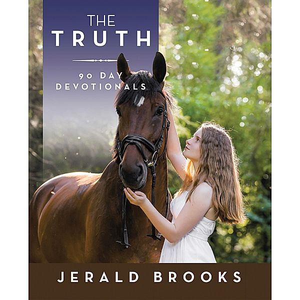 The Truth 90 Day Devotionals, Jerald Brooks