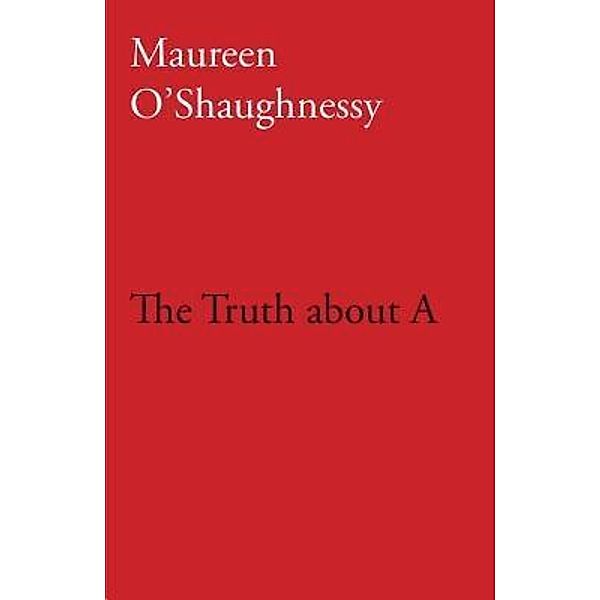 The Truth about A, Maureen O'Shaughnessy