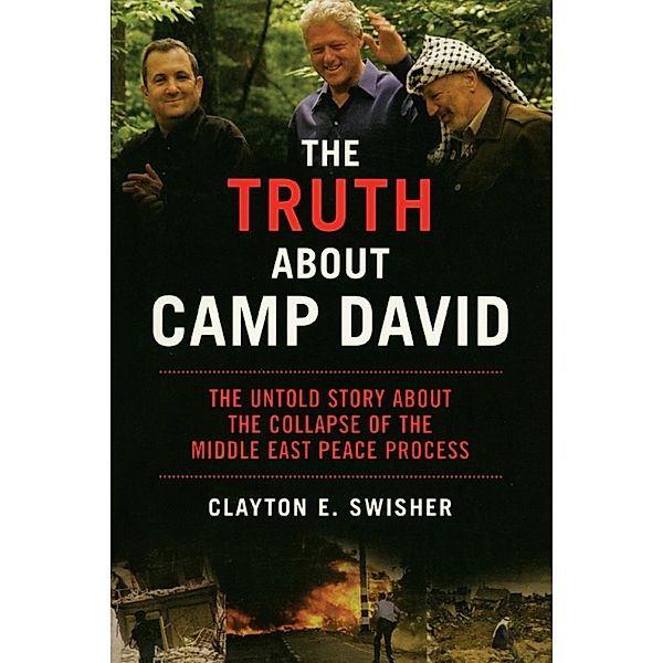 The Truth About Camp David, Clayton E Swisher