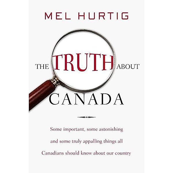 The Truth about Canada, Mel Hurtig