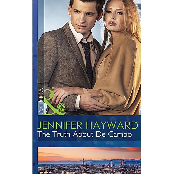 The Truth About De Campo (Mills & Boon Modern) / Mills & Boon Modern, Jennifer Hayward