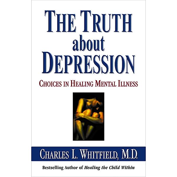 The Truth About Depression, Charles Whitfield