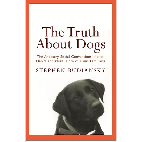 The Truth About Dogs, Stephen Budiansky