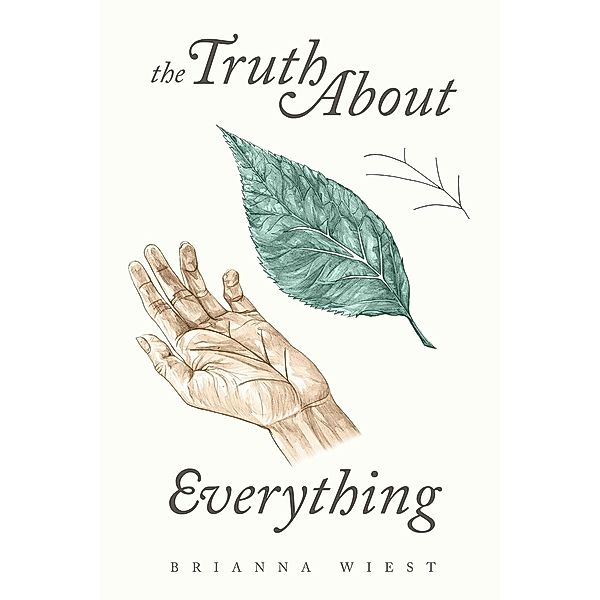 The Truth About Everything, Brianna Wiest