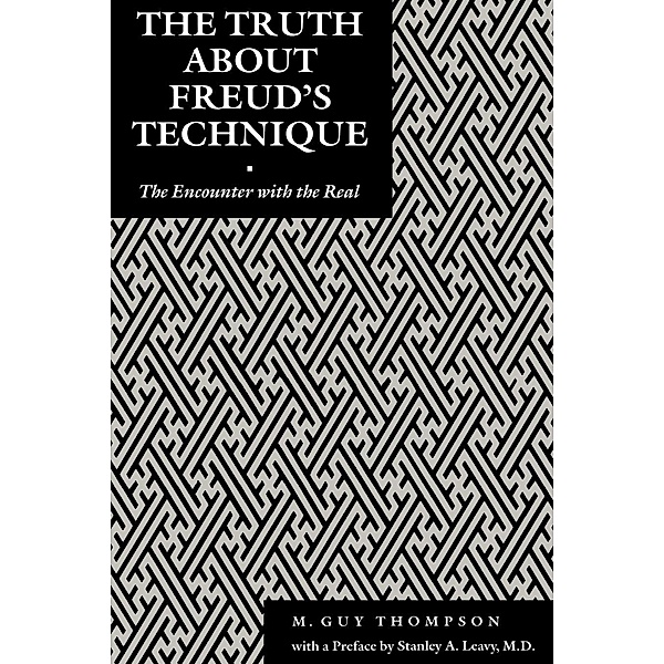 The Truth About Freud's Technique, Michael Guy Thompson