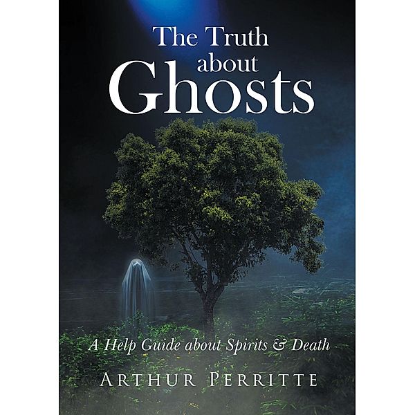 The Truth about Ghosts, Arthur Perritte