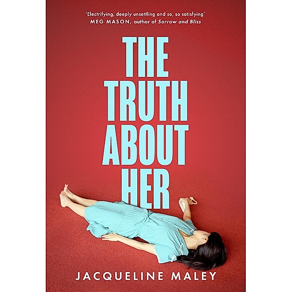 The Truth about Her, Jacqueline Maley