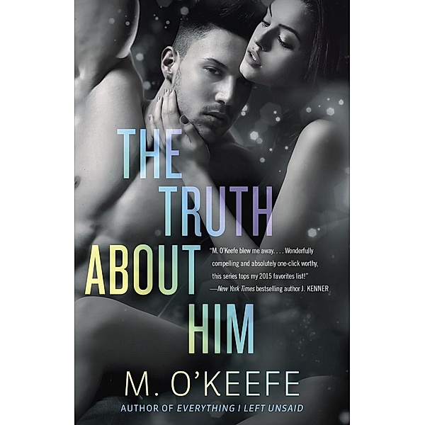 The Truth About Him / Everything I Left Unsaid Bd.2, M. O'Keefe