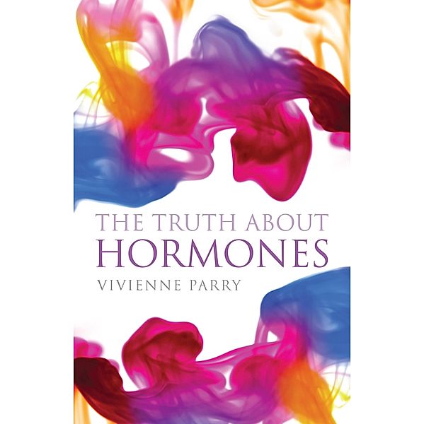 The Truth About Hormones, Vivienne Parry