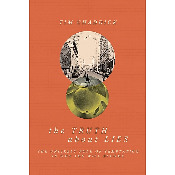 The Truth about Lies / David C Cook, Tim Chaddick