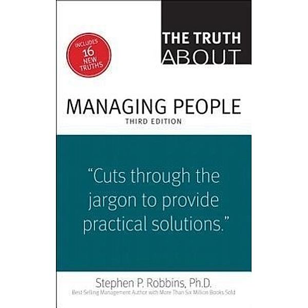 The Truth About Managing People, Stephen Robbins