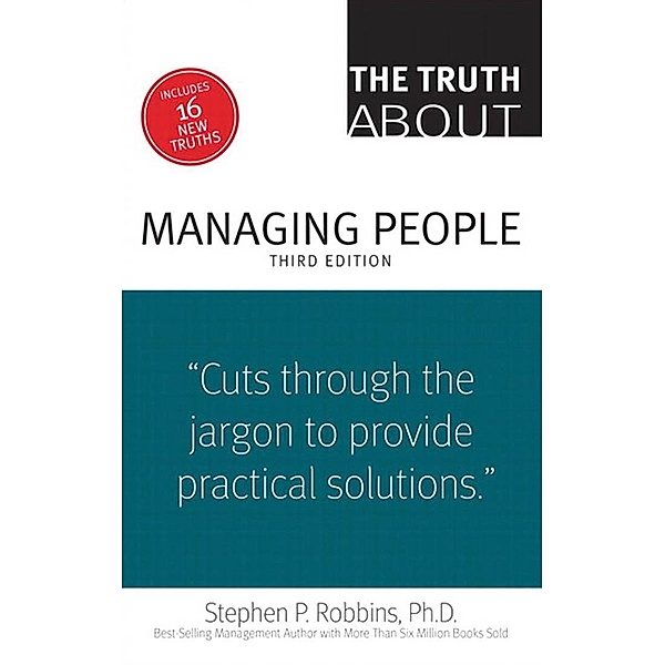 The Truth About Managing People / Truth About, Robbins Stephen P.