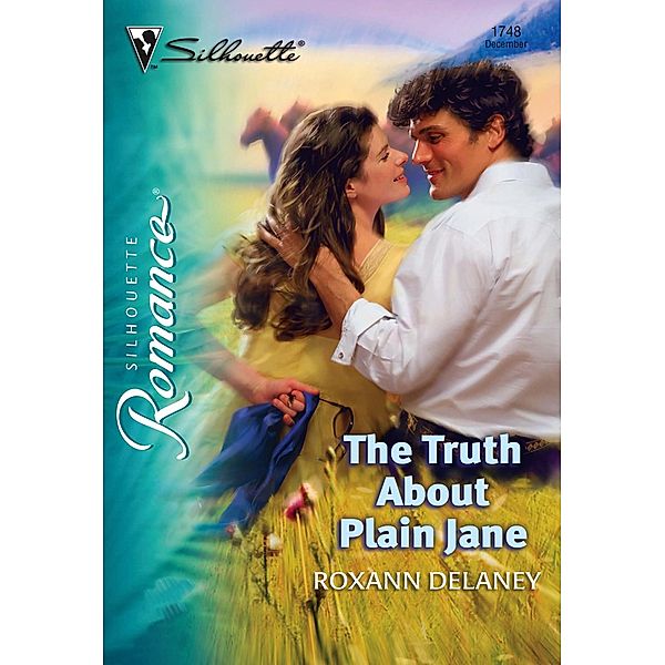 The Truth About Plain Jane (Mills & Boon Silhouette) / Mills & Boon Silhouette, Roxann Delaney