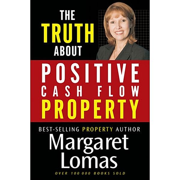 The Truth About Positive Cash Flow Property, Margaret Lomas