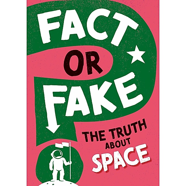 The Truth About Space / Fact or Fake?, Sonya Newland
