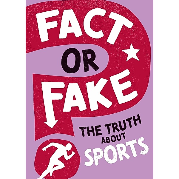 The Truth About Sports / Fact or Fake?, Annabel Savery