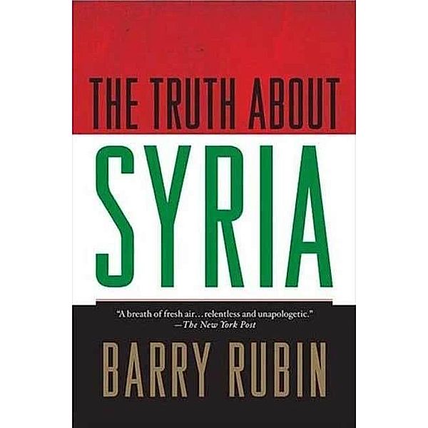 The Truth about Syria, Barry Rubin