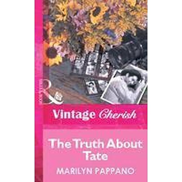 The Truth About Tate (Mills & Boon Vintage Cherish) / Mills & Boon Vintage Cherish, Marilyn Pappano