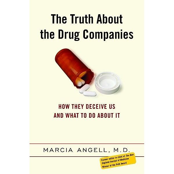 The Truth About the Drug Companies, Marcia Angell