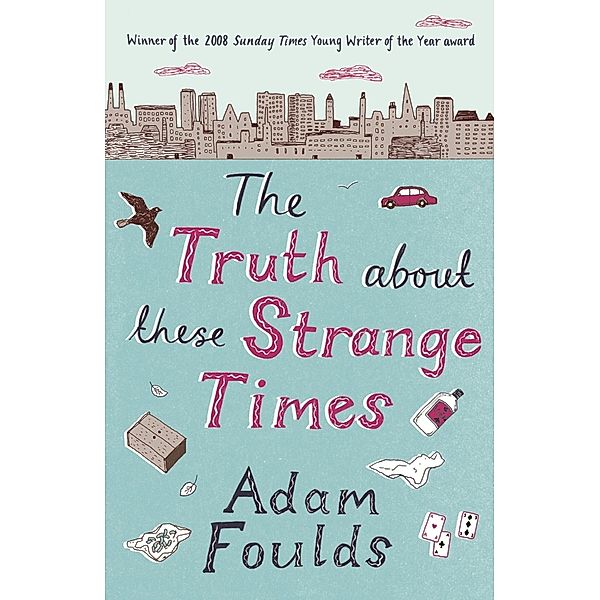 The Truth About These Strange Times, Adam Foulds