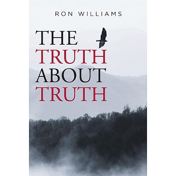 THE TRUTH ABOUT TRUTH, Ron Williams