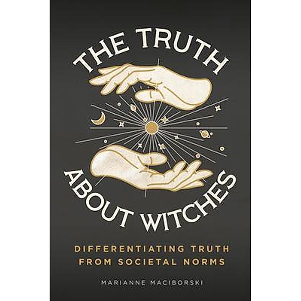 The Truth About Witches, Marianne Maciborski